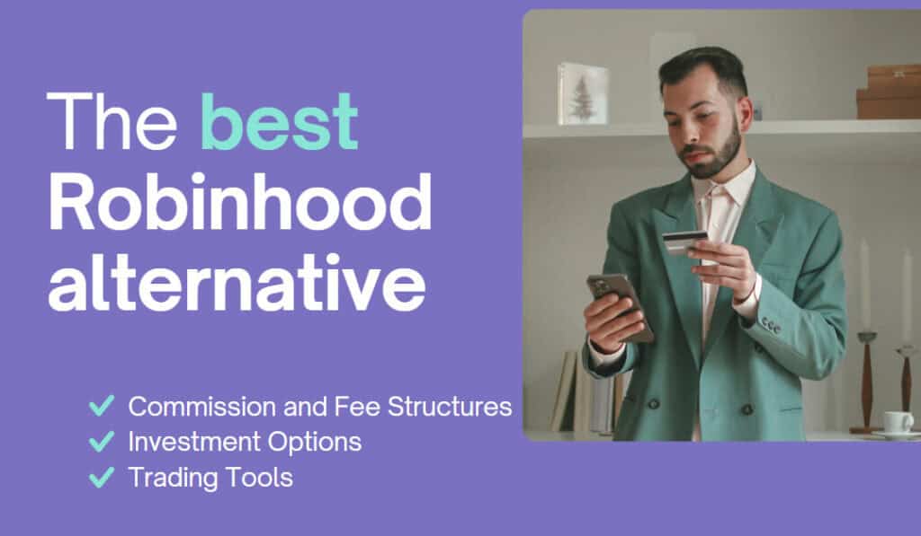 5 Best Robinhood Alternatives To Consider In 2024 : Features &Amp; Fees Comparison Photo