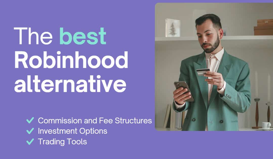 5 Best Robinhood Alternatives to Consider in 2024 : Features & Fees Comparison Photo