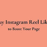 Buy Instagram Reel Likes to Boost Your Page