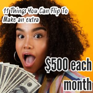 11 Items to Flip for To Make An Extra $500 Each Month Photo